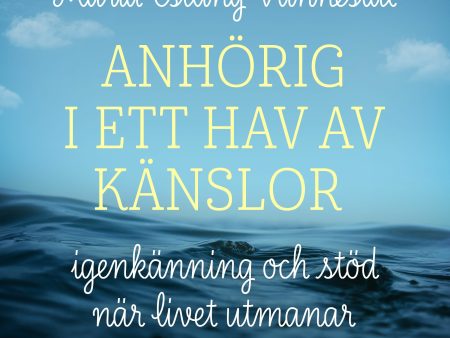 Anhörig i ett hav av känslor - igenkänning och stöd när livet utmanar Online now