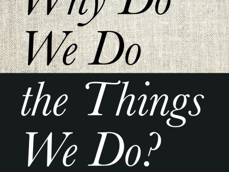 Why do we do the things we do? For Discount