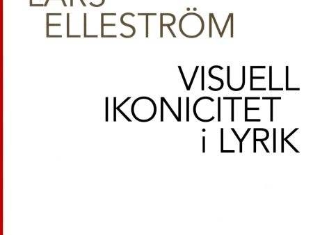 Visuell ikonicitet i lyrik : en intermedial och semiotisk undersökning med speciellt fokus på svenskspråkig lyrik från sent 1900-tal For Cheap