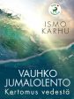 Vauhko jumalolento - Kertomus vedestä For Sale