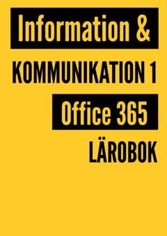 Information och kommunikation : office 365 - fakta och övningar Hot on Sale