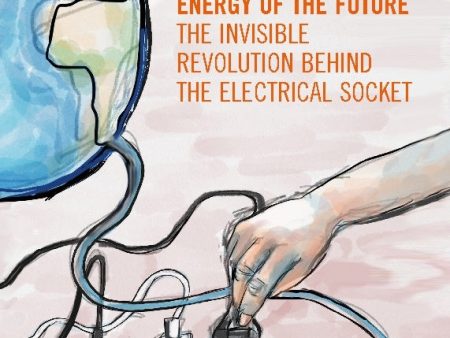 Towards the energy of the future : the invisible revolution behind the electrical socket on Sale