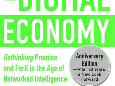 The Digital Economy Anniversary Edition: Rethinking Promise And Peril In The Age Of Networked Intelligence Online Sale