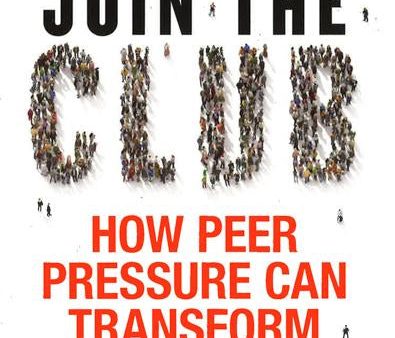 Join The Club: How Peer Pressure Can Transform The World Online Sale