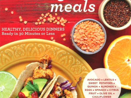 [Bargain corner] Superfood Weeknight Meals: Healthy, Delicious Dinners Ready In 30 Minutes Or Less (At Every Meal) For Sale